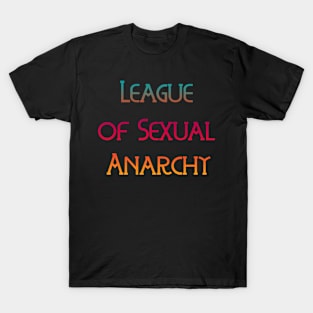 League of Sexual Anarchy T-Shirt